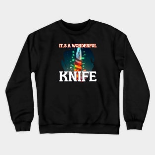 It's a Wonderful KNIFE Crewneck Sweatshirt